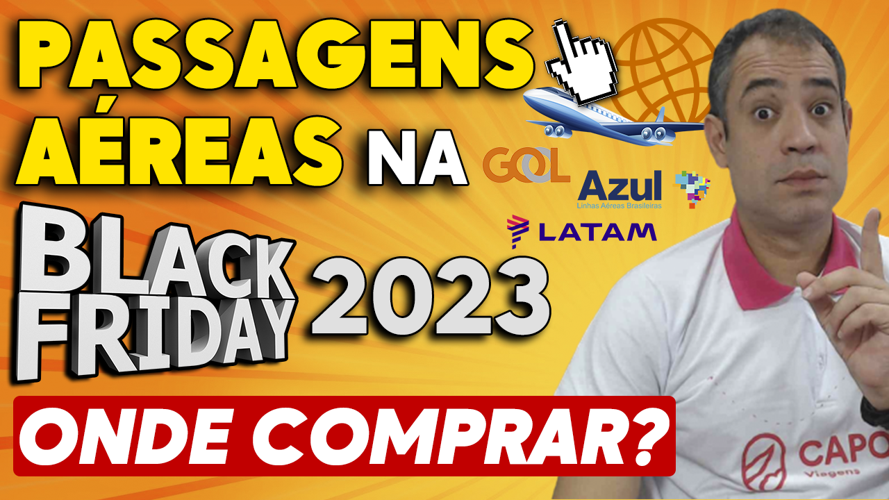 black friday passagens aereas onde comprar capo