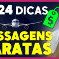 TOP DICAS PASSAGENS BARATAS2024