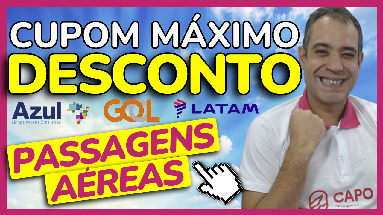 cupom maximo desconto passagens aereas