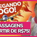 ta pegando fogo passagens promo75