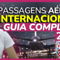 passagens internacionais guia completo2025