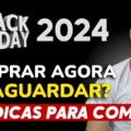 BLACK FRIDAY DICAS COMPRAR