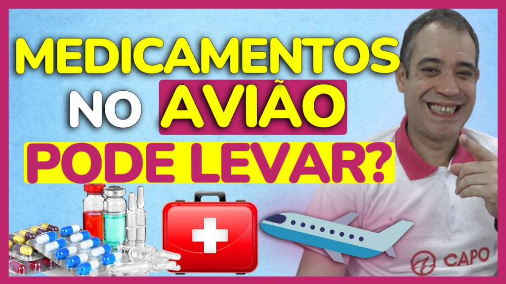 PODE LEVAR MEDICAMENTOS REMÉDIOS NO AVIÃO? VOOS NACIONAIS E ...