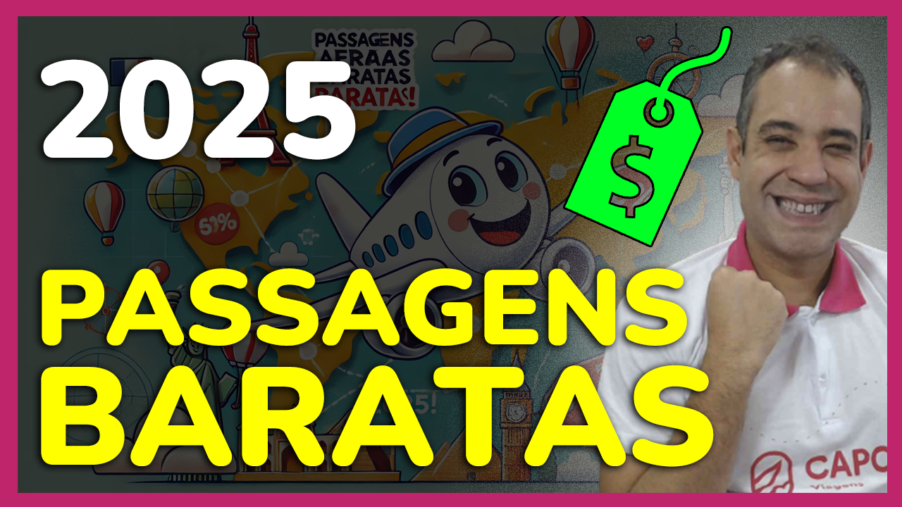 TOP DICAS PASSAGENS BARATAS2025